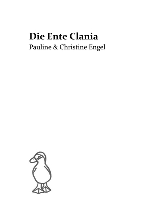 Die Ente Clania von Engel,  Christine