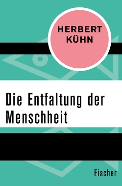 Die Entfaltung der Menschheit von Kühn,  Herbert