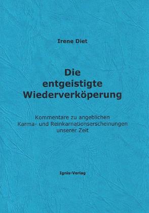 Die entgeistigte Wiederverkörperung von Diet,  Irene