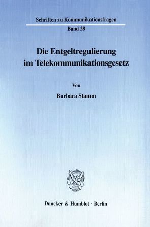 Die Entgeltregulierung im Telekommunikationsgesetz. von Stamm,  Barbara