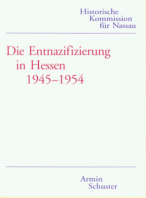 Die Entnazifizierung in Hessen 1945-1954 von Schuster,  Armin