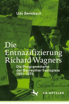 Die Entnazifizierung Richard Wagners von Bermbach,  Udo