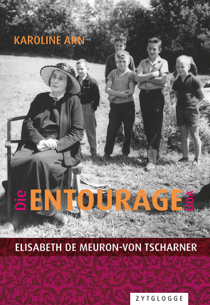 Die Entourage von Elisabeth de Meuron-von Tscharner von Arn,  Karoline