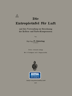 Die Entropietafel für Luft und ihre Verwendung zur Berechnung der Kolben- und Turbo-Kompressoren von Ostertag,  P.