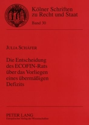 Die Entscheidung des ECOFIN-Rats über das Vorliegen eines übermäßigen Defizits von Schäfer,  Julia