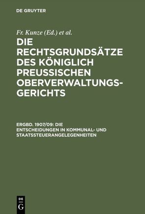 Die Rechtsgrundsätze des Königlich Preussischen Oberverwaltungsgerichts / Die Entscheidungen in Kommunal- und Staatssteuerangelegenheiten von Kautz,  G.