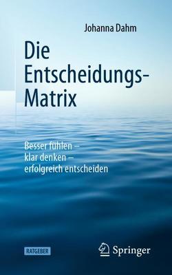 Die Entscheidungs-Matrix von Dahm,  Johanna