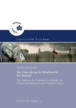 Die Entsendung der Bundeswehr ins Ausland von Kolanoski,  Martina
