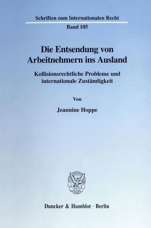 Die Entsendung von Arbeitnehmern ins Ausland. von Hoppe,  Jeannine