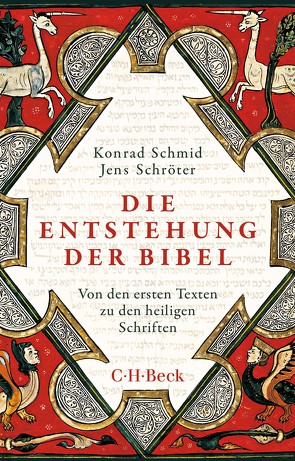 Die Entstehung der Bibel von Schmid,  Konrad, Schröter,  Jens