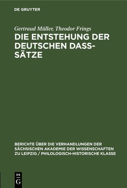 Die Entstehung der deutschen daß-Sätze von Frings,  Theodor, Müller,  Gertraud