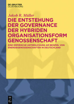 Die Entstehung der Governance der hybriden Organisationsform Genossenschaft von Müller,  Jakob R.