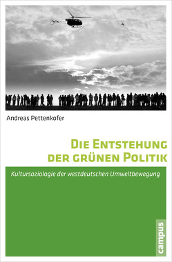 Die Entstehung der grünen Politik von Pettenkofer,  Andreas