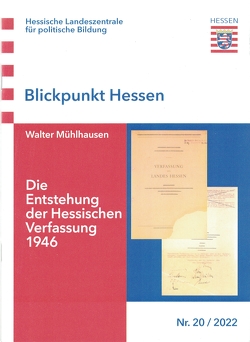 Die Entstehung der Hessischen Verfassung 1946 von Mühlhausen,  Walter