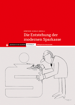 Die Entstehung der modernen Sparkasse von Professor Dr. Schulz,  Günther