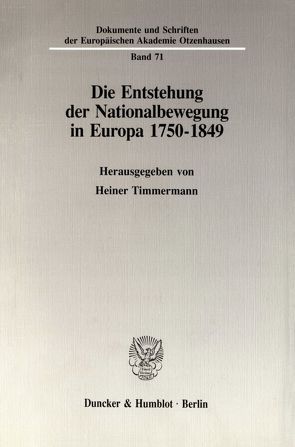 Die Entstehung der Nationalbewegung in Europa 1750 – 1849. von Timmermann,  Heiner