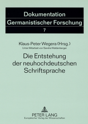 Die Entstehung der neuhochdeutschen Schriftsprache von Wegera,  Klaus-Peter