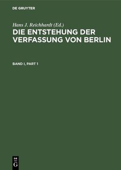 Die Entstehung der Verfassung von Berlin von Breunig,  Werner, dem Präsidenten des Abgeordnetenhauses, Gabler,  Josephine, Reichhardt,  Hans J.