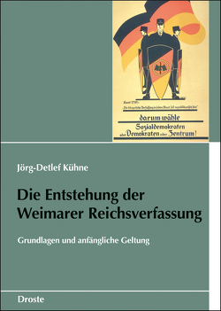 Die Entstehung der Weimarer Reichsverfassung von Kühne,  Jörg-Detlef