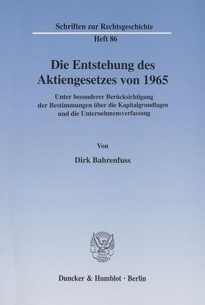 Die Entstehung des Aktiengesetzes von 1965. von Bahrenfuss,  Dirk