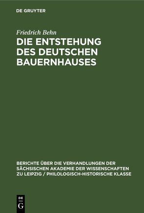 Die Entstehung des Deutschen Bauernhauses von Behn,  Friedrich