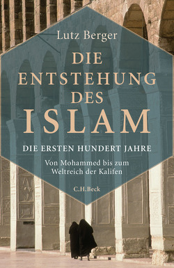 Die Entstehung des Islam von Berger,  Lutz