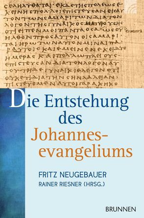 Die Entstehung des Johannesevangeliums von Neugebauer,  Fritz, Riesner,  Rainer