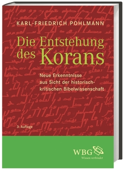 Die Entstehung des Korans von Pohlmann,  Karl-Friedrich