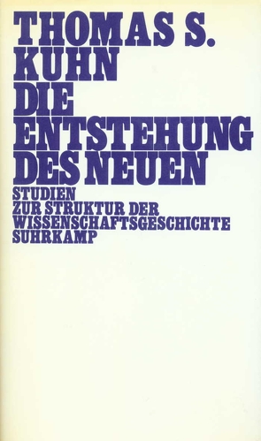 Die Entstehung des Neuen von Krüger,  Lorenz, Kuhn,  Thomas S., Vetter,  Hermann