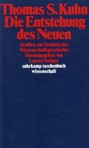 Die Entstehung des Neuen von Krüger,  Lorenz, Kuhn,  Thomas S., Vetter,  Hermann
