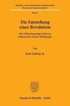 Die Entstehung einer Revolution. von Ay,  Karl-Ludwig