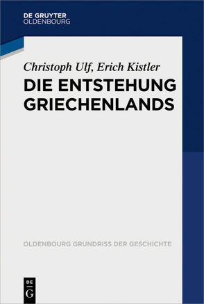 Die Entstehung Griechenlands von Kistler,  Erich, Ulf,  Christoph