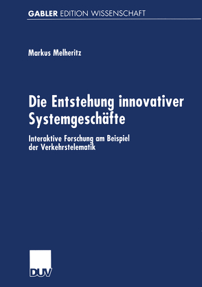 Die Entstehung innovativer Systemgeschäfte von Melheritz,  Markus