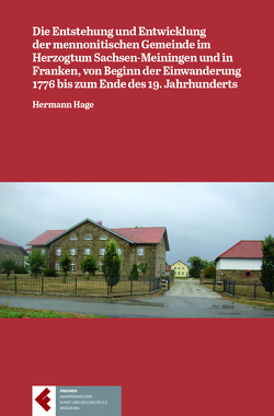 Die Entstehung und Entwicklung der mennonitischen Gemeinde im Herzogtum Sachsen-Meiningen und in Franken von Hage,  Hermann