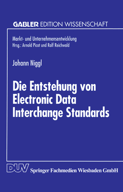 Die Entstehung von Electronic Data Interchange Standards von Niggl,  Johann