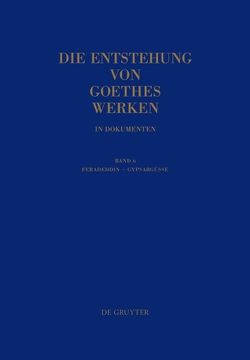 Die Entstehung von Goethes Werken in Dokumenten / Feradeddin – Gypsabgüsse von Mommsen,  Katharina, Mommsen,  Momme