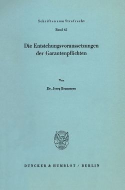 Die Entstehungsvoraussetzungen der Garantenpflichten. von Brammsen,  Joerg