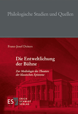 Die Entweltlichung der Bühne von Deiters,  Franz-Josef