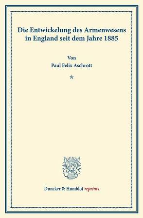 Die Entwickelung des Armenwesens in England von Aschrott,  Paul Felix