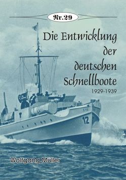 Die Entwicklung der deutschen Schnellboote von Wolfgang,  Müller