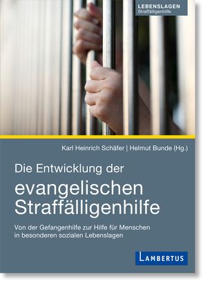 Die Entwicklung der evangelischen Straffälligenhilfe von Bunde,  Helmut, Schäfer,  Karl-Heinrich
