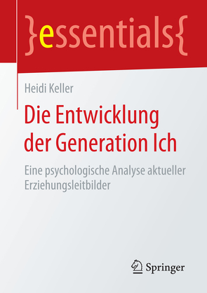 Die Entwicklung der Generation Ich von Keller,  Heidi