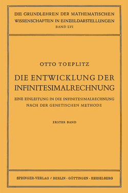 Die Entwicklung der Infinitesimalrechnung von Blaschke,  W., Grammel,  R., Hopf,  E., Köthe,  Gottfried, Schmidt,  F. K, Toeplitz,  Otto, van der Waerden,  B. L.