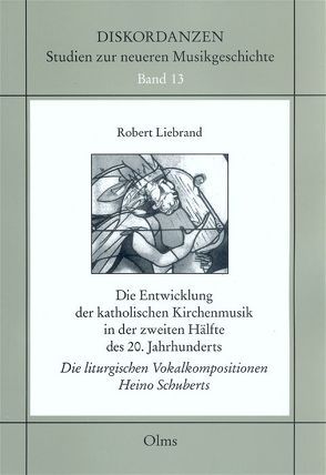 Die Entwicklung der katholischen Kirchenmusik in der zweiten Hälfte des 20. Jahrhunderts von Liebrand,  Robert