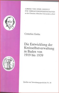 Die Entwicklung der Kreisselbstverwaltung in Baden von 1919 bis 1939 von Gorka,  Cornelius