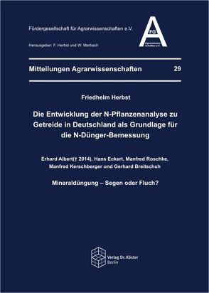 Die Entwicklung der N-Pflanzenanalyse zu Getreide in Deutschland als Grundlage für die N-Dünger-Bemessung von Herbst,  Friedhelm
