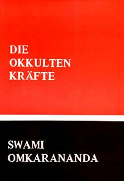 Die Entwicklung der okkulten Kräfte von Omkarananda,  Swami