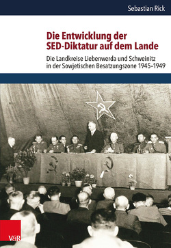 Die Entwicklung der SED-Diktatur auf dem Lande von Rick,  Sebastian