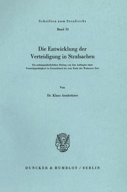 Die Entwicklung der Verteidigung in Strafsachen. von Armbrüster,  Klaus