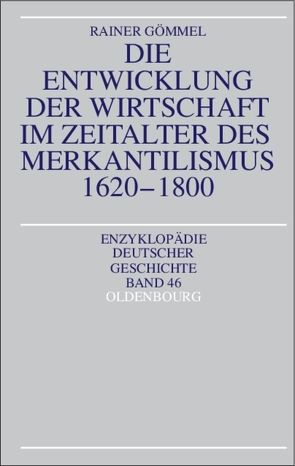 Die Entwicklung der Wirtschaft im Zeitalter des Merkantilismus 1620-1800 von Gömmel,  Rainer